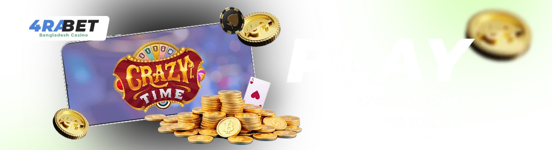 Play 4RaBet Crazy Time for Real Money